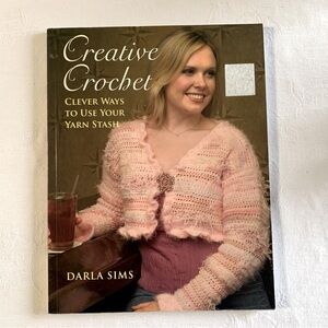 CREATIVE CROCHET Pattern Book 20 Projects Clever Ways to Use Your Yarn Stash
